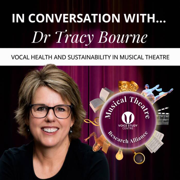 In Conversation with Dr. Tracy Bourne: Vocal Health and Sustainability in Musical Theatre